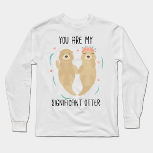 Cute You Are My Significant Otter Valentine's Day Gifts Long Sleeve T-Shirt